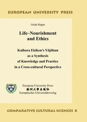 Rappe |  Life–Nourishment and Ethics – Kaibara Ekiken's Yojokun as a Synthesis of Knowledge and Practice in a Cross-cultural Perspective | Buch |  Sack Fachmedien