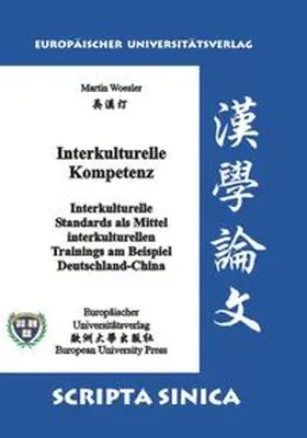 Woesler |  Interkulturelle Kompetenz. Interkulturelle Standards als Mittel interkulturellen Trainings am Beispiel Deutschland-China | Buch |  Sack Fachmedien