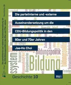 Choi |  Die parteiinterne und -externe Auseinandersetzung um die CDU-Bildungspolitik in den 60er und 70er Jahren | Buch |  Sack Fachmedien