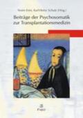 Erim / Schulz |  Beiträge der Psychosomatik zur Transplantationsmedizin | Buch |  Sack Fachmedien