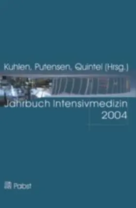 Kuhlen / Putensen / Quintel |  Jahrbuch Intensivmedizin 2004 | Buch |  Sack Fachmedien