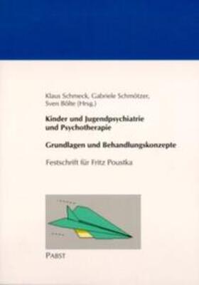 Schmeck / Schmötzer / Bölte |  Kinder und Jugendpsychiatrie und Psychotherapie - Grundlagen und Behandlungskonzepte | Buch |  Sack Fachmedien