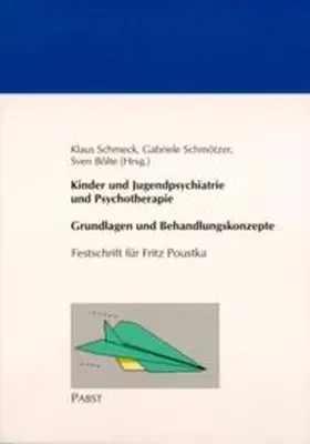 Schmeck / Schmötzer / Bölte |  Kinder und Jugendpsychiatrie und Psychotherapie - Grundlagen und Behandlungskonzepte | Buch |  Sack Fachmedien