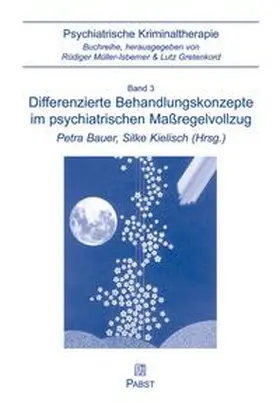 Bauer / Kielisch |  Differenzierte Behandlungskonzepte im psychiatrischen Maßregelvollzug | Buch |  Sack Fachmedien