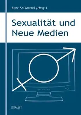 Seikowski |  Sexualität und Neue Medien | Buch |  Sack Fachmedien