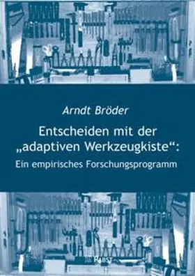 Bröder |  Entscheiden mit der "adaptiven Werkzeugkiste": Ein empirisches Forschungsprogramm | Buch |  Sack Fachmedien