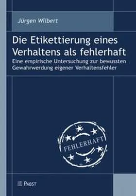 Wilbert |  Die Etikettierung eines Verhaltens als fehlerhaft | Buch |  Sack Fachmedien
