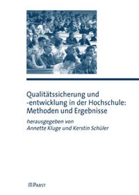 Kluge / Schüler |  Qualitätssicherung und -entwicklung in der Hochschule: Methoden und Ergebnisse | Buch |  Sack Fachmedien