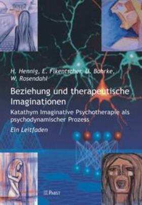 Hennig / Fikentscher / Bahrke | Beziehung und therapeutische Imaginationen | Buch | 978-3-89967-357-9 | sack.de
