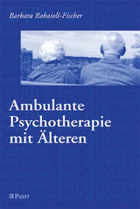 Rabaioli-Fischer |  Ambulante Psychotherapie mit Älteren | Buch |  Sack Fachmedien