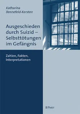 Bennefeld-Kersten |  Ausgeschieden durch Suizid - Selbsttötungen im Gefängnis | Buch |  Sack Fachmedien