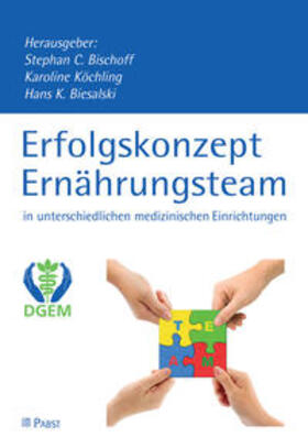 Bischoff / Köchling / Biesalski |  Erfolgskonzept Ernährungsteam in unterschiedlichen medizinischen Einrichtungen | Buch |  Sack Fachmedien