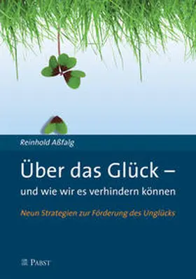 Aßfalg |  Über das Glück - und wie wir es verhindern können | Buch |  Sack Fachmedien