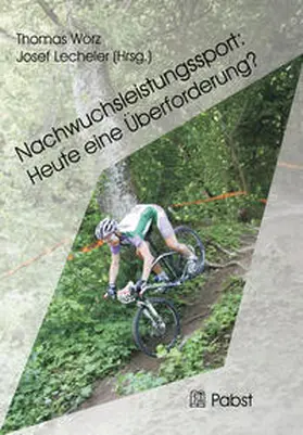 Wörz |  Nachwuchsleistungssport: Heute eine Überforderung? | Buch |  Sack Fachmedien