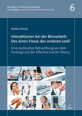 Schulz |  Interaktionen bei der Büroarbeit:  Des einen Freud, des anderen Leid? | Buch |  Sack Fachmedien