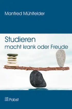 Mühlfelder |  Studieren macht krank oder Freude | Buch |  Sack Fachmedien
