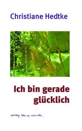 Hedtke |  Ich bin gerade glücklich | Buch |  Sack Fachmedien