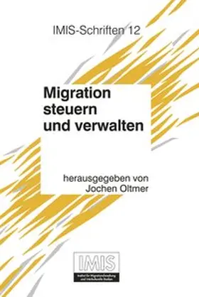 Oltmer | Migration steuern und verwalten | Buch | 978-3-89971-104-2 | www.sack.de