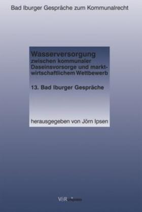 Ipsen | Wasserversorgung zwischen kommunaler Daseinsvorsorge und marktwirtschaftlichem Wettbewerb | Buch | 978-3-89971-114-1 | sack.de