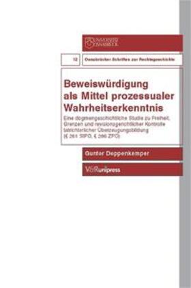 Deppenkemper | Beweiswürdigung als Mittel prozessualer Wahrheitserkenntnis | Buch | 978-3-89971-178-3 | sack.de