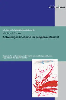 Fricke | >Schwierige< Bibeltexte im Religionsunterricht | Buch | 978-3-89971-190-5 | sack.de