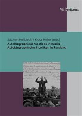 Hellbeck / Heller | Autobiographical Practices in Russia - Autobiographische Praktiken in Russland | Buch | 978-3-89971-192-9 | sack.de