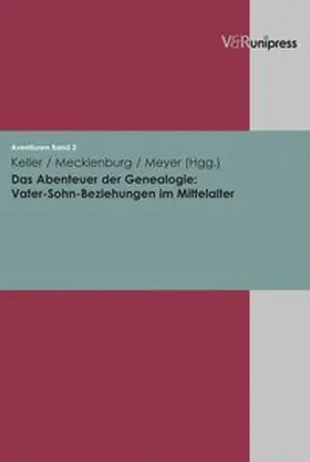 Keller / Mecklenburg / Meyer |  Das Abenteuer der Genealogie: Vater-Sohn-Beziehungen im Mitt | Buch |  Sack Fachmedien