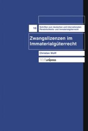 Wolff |  Zwangslizenzen im Immaterialgüterrecht | Buch |  Sack Fachmedien