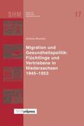 Riecken |  Migration und Gesundheitspolitik: Flüchtlinge und Vertriebene in Niedersachsen 1945-1953 | Buch |  Sack Fachmedien