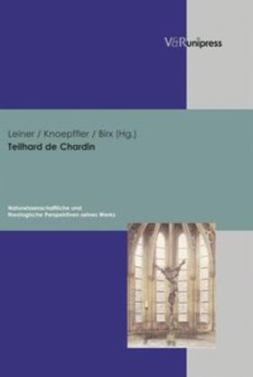 Birx / Leiner / Knoepffler | Teilhard de Chardin | Buch | 978-3-89971-232-2 | sack.de