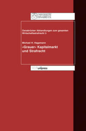 Hagemann | "Grauer Kapitalmarkt" und Strafrecht | Buch | 978-3-89971-239-1 | sack.de