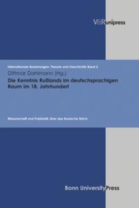 Dahlmann |  Die Kenntnis Rußlands im deutschsprachigen Raum im 18. Jahrhundert | Buch |  Sack Fachmedien