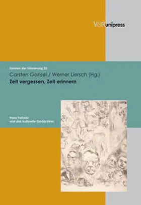 Gansel / Liersch |  Zeit vergessen, Zeit erinnern - Hans Fallada und das "kulturelle Gedächtnis" | Buch |  Sack Fachmedien