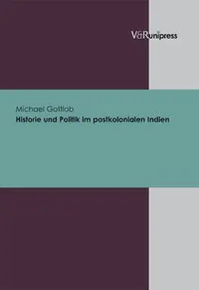 Gottlob | Historie und Politik im postkolonialen Indien | Buch | 978-3-89971-443-2 | sack.de