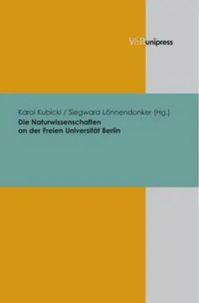 Lönnendonker / Kubicki |  Die Naturwissenschaften an der Freien Universität Berlin | Buch |  Sack Fachmedien