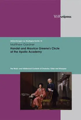 Gardner / Staehelin |  Handel and Maurice Greene’s Circle at the Apollo Academy | Buch |  Sack Fachmedien