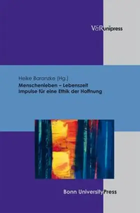 Baranzke |  Menschenleben – Lebenszeit. Impulse für eine Ethik der Hoffnung | Buch |  Sack Fachmedien