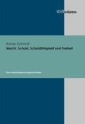 Schmidt |  Macht, Schuld, Schuldfähigkeit und Freiheit | eBook | Sack Fachmedien