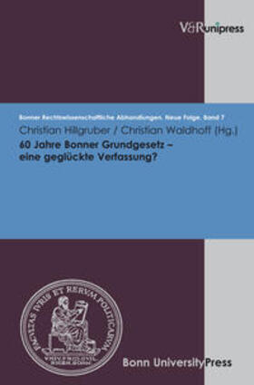 Hillgruber / Waldhoff | 60 Jahre Bonner Grundgesetz - eine geglückte Verfassung? | Buch | 978-3-89971-621-4 | sack.de