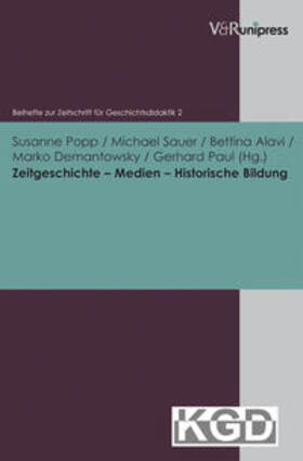 Popp / Sauer / Alavi |  Zeitgeschichte - Medien - Historische Bildung | Buch |  Sack Fachmedien