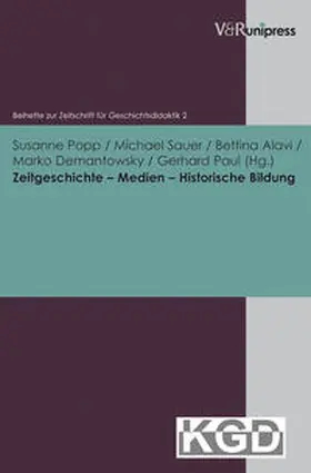 Popp / Sauer / Alavi | Zeitgeschichte – Medien – Historische Bildung | Buch | 978-3-89971-653-5 | sack.de
