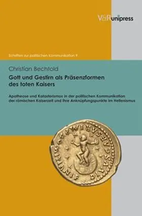 Bechtold |  Gott und Gestirn als Präsenzformen des toten Kaisers | Buch |  Sack Fachmedien