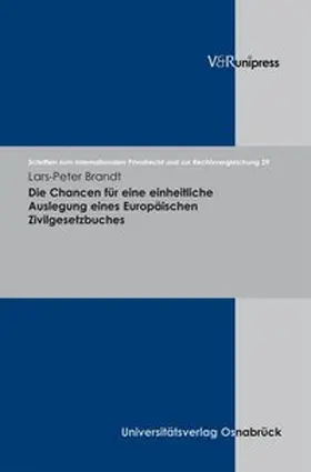 Brandt |  Die Chancen für eine einheitliche Auslegung eines Europäischen Zivilgesetzbuches | Buch |  Sack Fachmedien