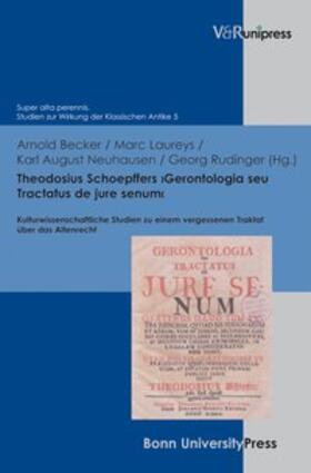Laureys / Becker / Neuhausen |  Theodosius Schoepffers "Gerontologia seu Tractatus de jure senum" | Buch |  Sack Fachmedien