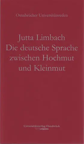Limbach |  Die deutsche Sprache zwischen Hochmut und Kleinmut | Buch |  Sack Fachmedien
