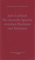 Limbach |  Limbach, J: Die deutsche Sprache zwischen Hochmut/Kleinmut | Buch |  Sack Fachmedien