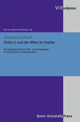 Kuckhoff |  Psalm 6 und die Bitten im Psalter | Buch |  Sack Fachmedien
