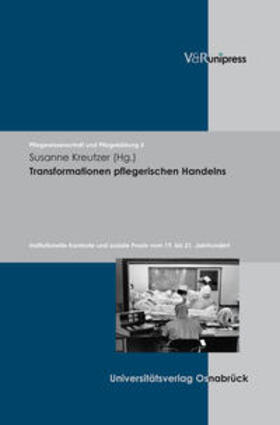 Kreutzer | Transformationen pflegerischen Handelns | Buch | 978-3-89971-784-6 | sack.de