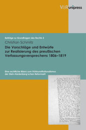 Schmitz |  Die Vorschläge und Entwürfe zur Realisierung des preußischen Verfassungsversprechens 1806 - 1819 | Buch |  Sack Fachmedien