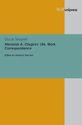 Sheynin / Strecker |  Alexandr A. Chuprov: Life, Work, Correspondence | Buch |  Sack Fachmedien